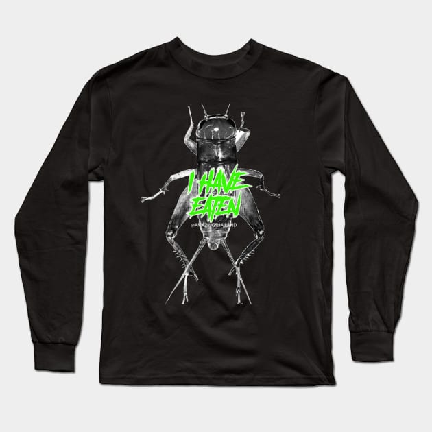 i have eaten CRICKET BUG Long Sleeve T-Shirt by ZOO OFFICIAL